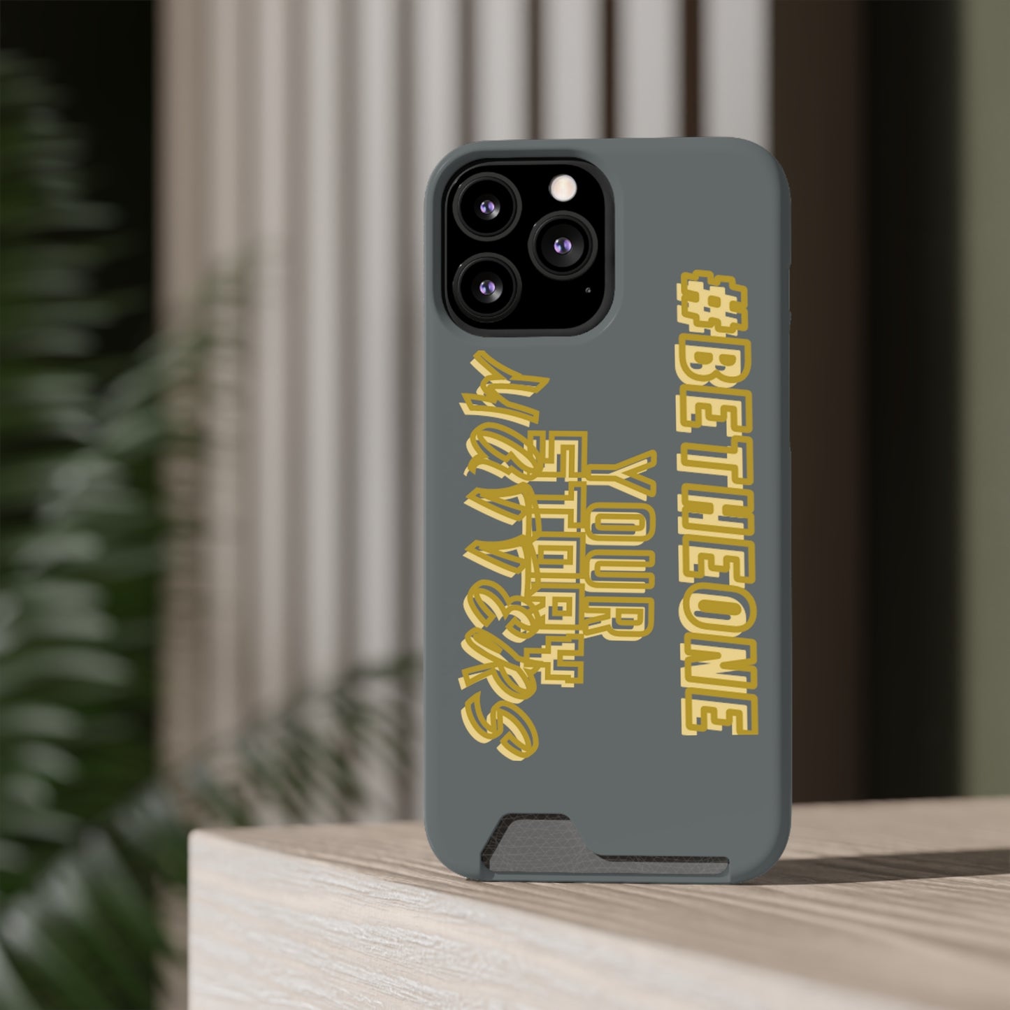 “Your Story Matters” Edition Phone Case With Card Holder