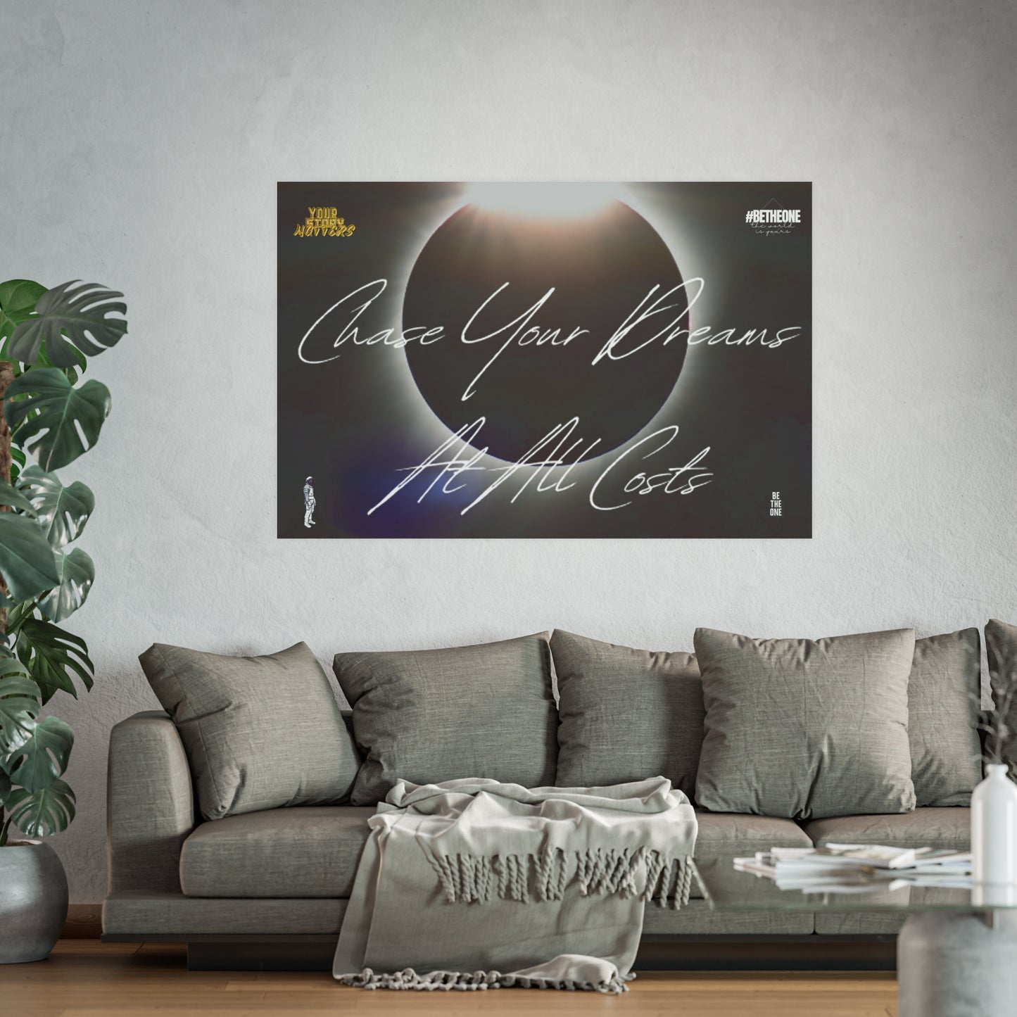 “Chase Your Dreams At All Costs” Posters