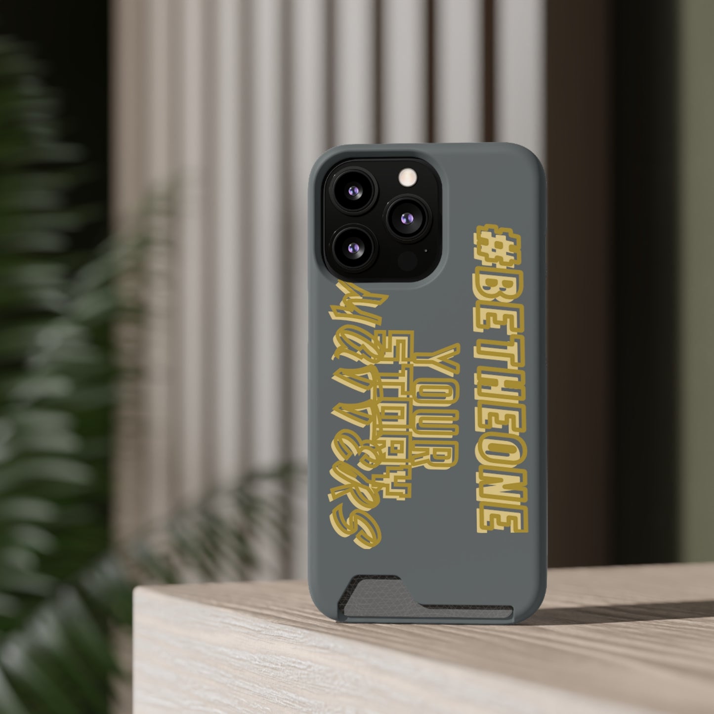 “Your Story Matters” Edition Phone Case With Card Holder