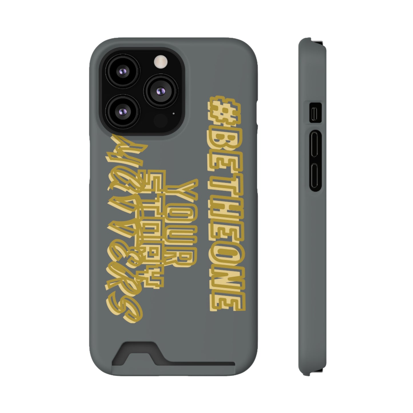 “Your Story Matters” Edition Phone Case With Card Holder