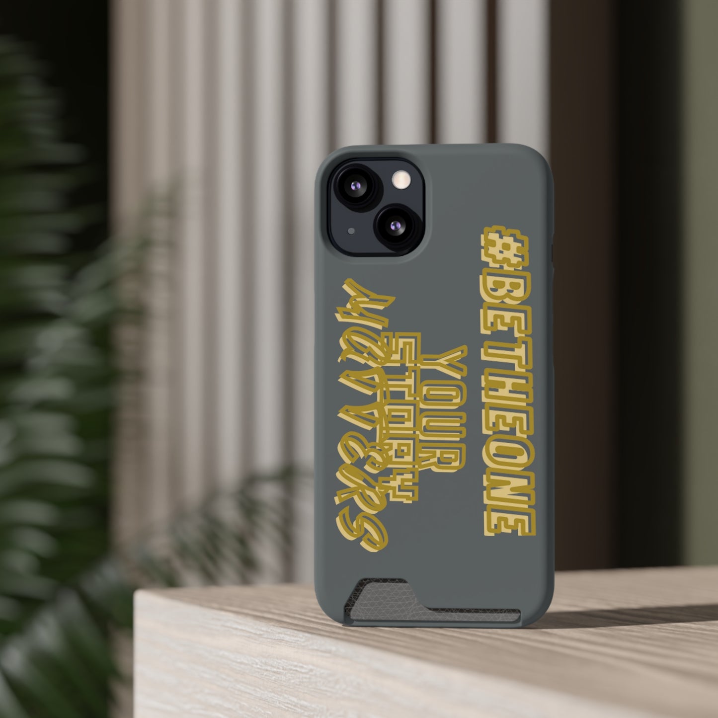 “Your Story Matters” Edition Phone Case With Card Holder