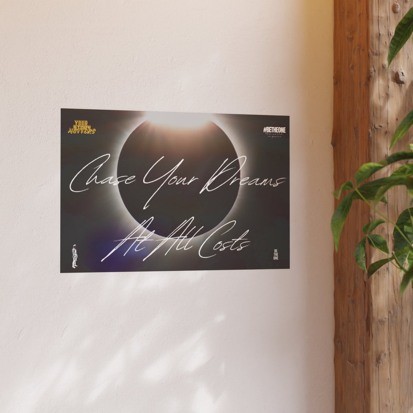 “Chase Your Dreams At All Costs” Posters