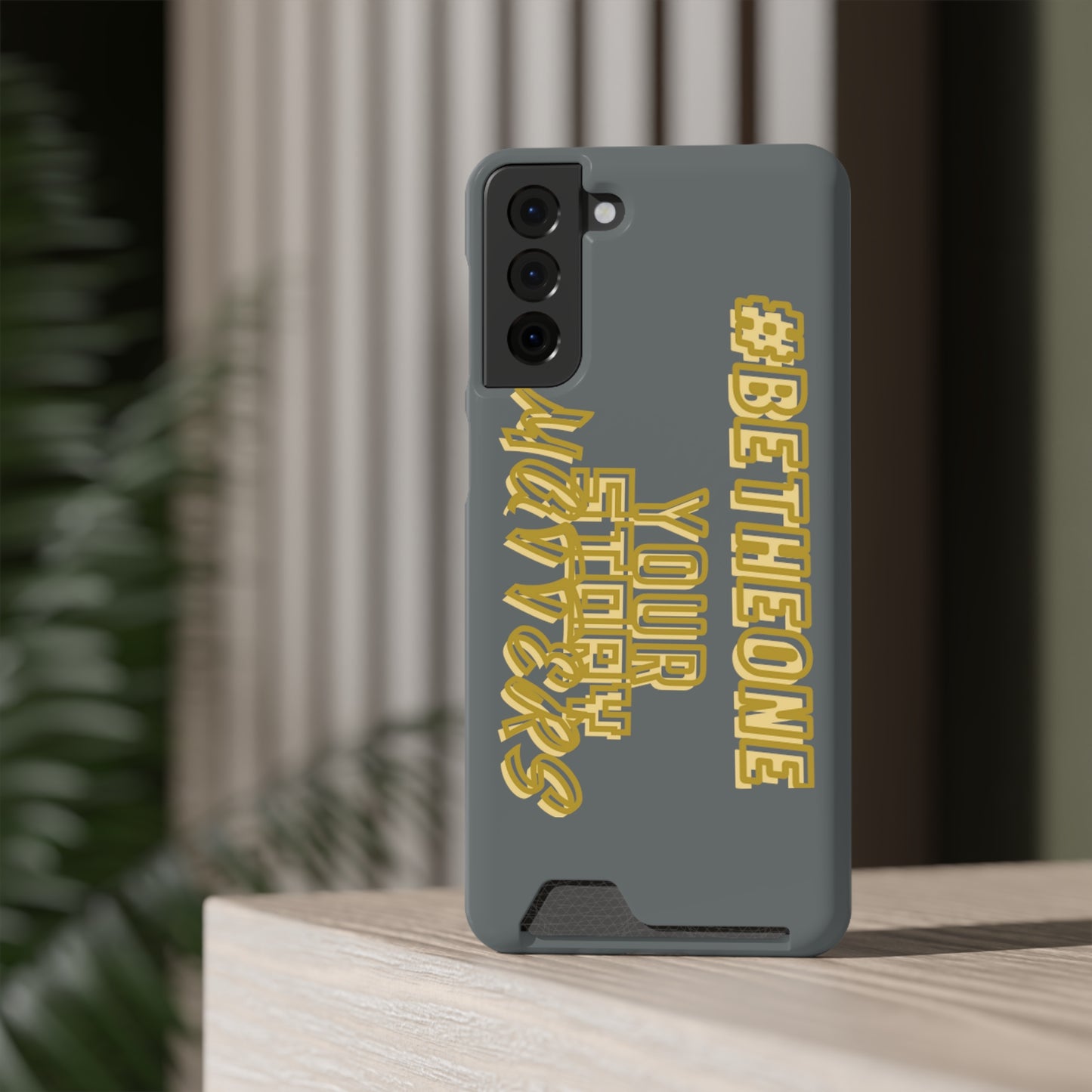 “Your Story Matters” Edition Phone Case With Card Holder