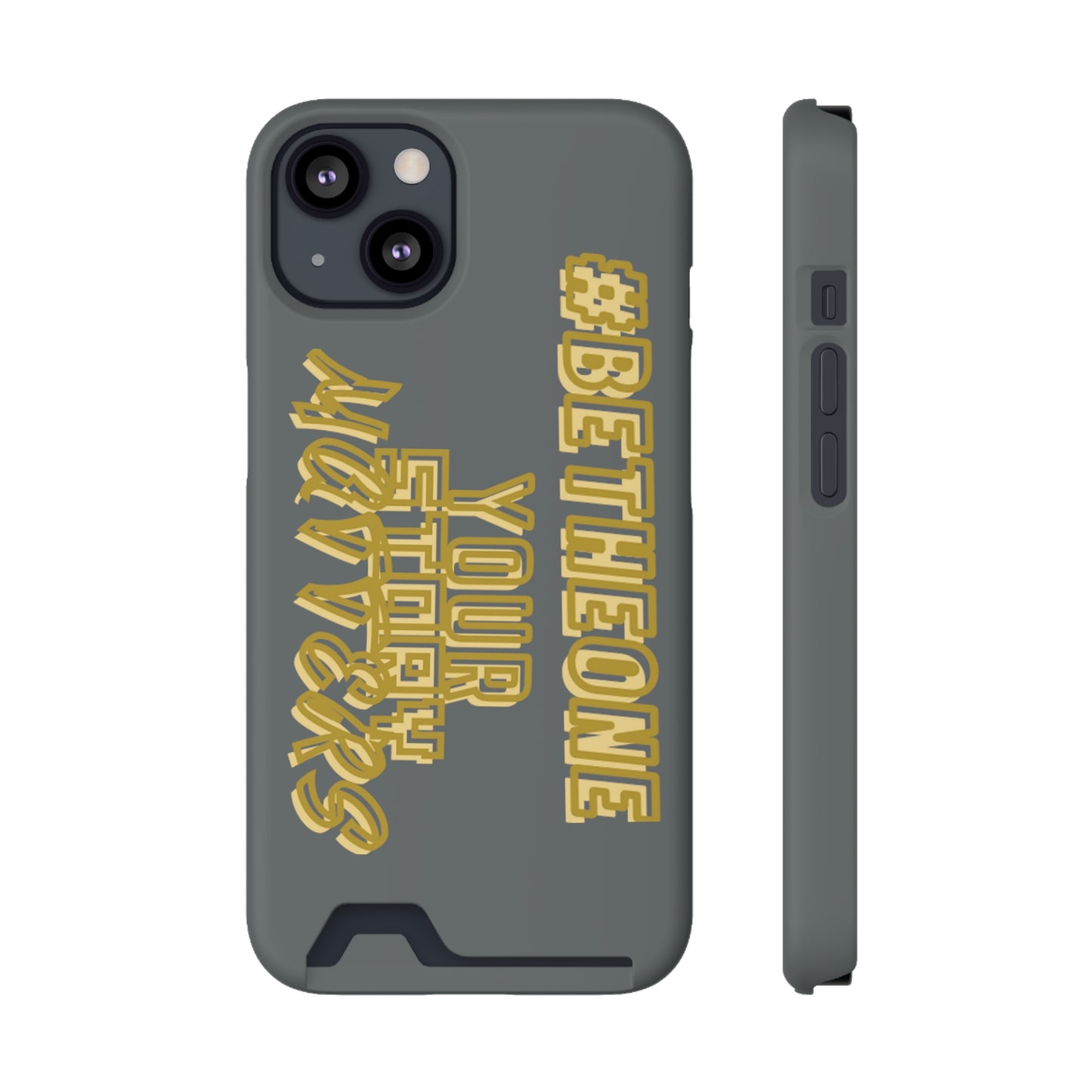 “Your Story Matters” Edition Phone Case With Card Holder